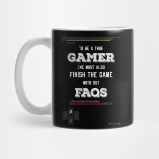 To be a true gamer one must also finish the game without FAQS Mug